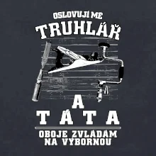 Oslovuji mě truhlář a táta
