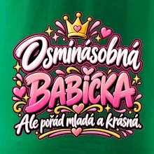 Osminásobná babička Ale pořád mladá a krásná