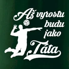 Až vyrostu budu jako táta Volejbal