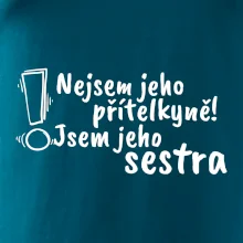 Nejsem jeho přítelkyně, jsem jeho sestra