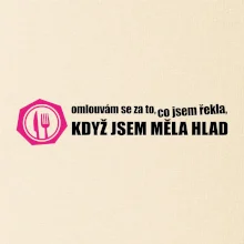 Omlouvám se za to, co jsem řekla, když jsem měla hlad