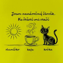 Jsem nenáročný člověk. Ke štěstí mi stačí sluníčko kafe kočka