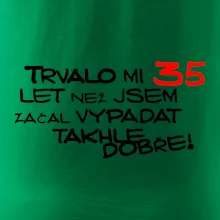 Trvalo mi 35 let než jsem začal vypadat takhle dobře