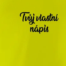 Tvuj vlastní nápis psací - na prsu