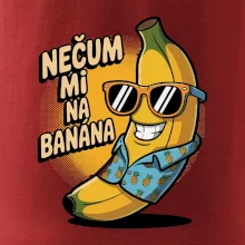 Nečum mi na banána