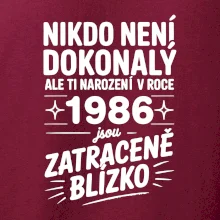 Nikdo není dokonalý ale ti narození v roce 1986 jsou zatraceně blízko