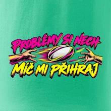 Problémy si nech, míč mi přihraj