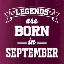 Legends are born in September