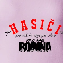 Hasiči, pro někoho obyčejné slovo, pro nás rodina