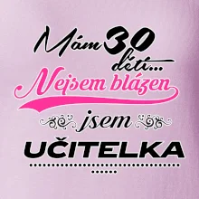 Mám 30 dětí, jsem učitelka
