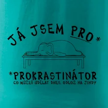 Ja jsem PRO - prokrastinace