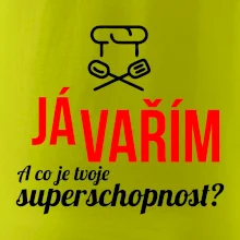 Já vařím - tvoje superschopnost? rovný nápis