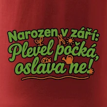 Narozen v září -  Plevel počká, oslava ne!