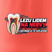 Lezu lidem na nervy a dostávám za to zaplaceno