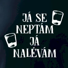 Já se neptám, já nalévám
