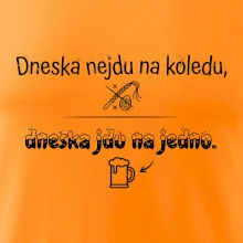 Dneska nejdu na koledu, dneska jdu na jedno