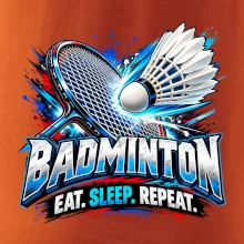 Badmintonová raketa s košíčkem eat sleep repeat