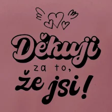 Psací děkuji za to, že jsi