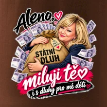 Aleno, miluji tě i s dluhy pro mé děti