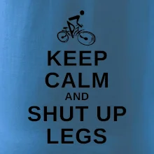 Keep calm and shut your legs