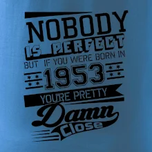 Nobody is perfect - 1953