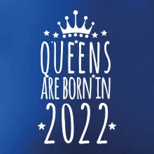 Queens are born in 2022