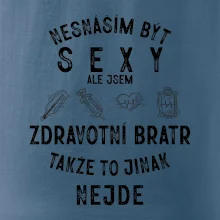 Nesnáším být sexy zdravotní bratr