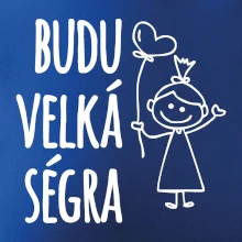 Budu velká ségra