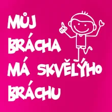 Můj brácha má skvělýho bráchu