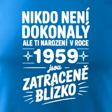 Nikdo není dokonalý ale ti narození v roce 1959 jsou zatraceně blízko
