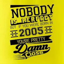 Nobody is perfect - 2005