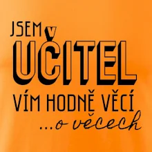 Jsem učitel, vím hodně věcí