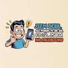 Jsem debil, ale poznat to jde jen, když jsem na facebooku