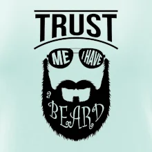Trust me I have a beard