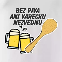 Bez piva ani vařečku nezvednu