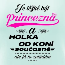 Je těžké být princezna a holka od koní