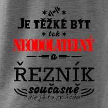 Je těžké být neodolatelný řezník Je těžké být neodolatelný řezník