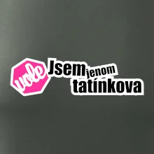 Jsem jenom tatínkova vole