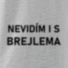 Nevidím i s brejlema Nevidím i s brejlema