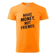 Make money not friends tiskací