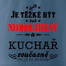 Je těžké být neodolatelný kuchař