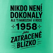 Nikdo není dokonalý ale ti narození v roce 1958 jsou zatraceně blízko