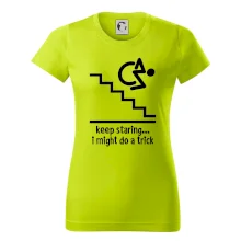 Keep staring i might do a trick