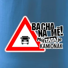 Bacha na mě! Můj táta je kamioňák