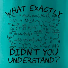 What exactly didnt you understand Chemistry