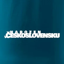 Nápis - Narozen v Československu