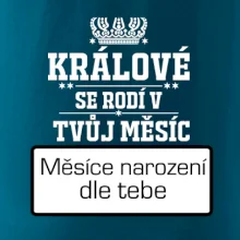 Králové se rodí - tvůj vlastní měsíc