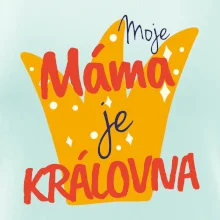 Moje máma je kráílovna
