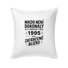 Nikdo není dokonalý ale ti narození v roce 1995 jsou zatraceně blízko
