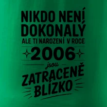 Nikdo není dokonalý ale ti narození v roce 2006 jsou zatraceně blízko
